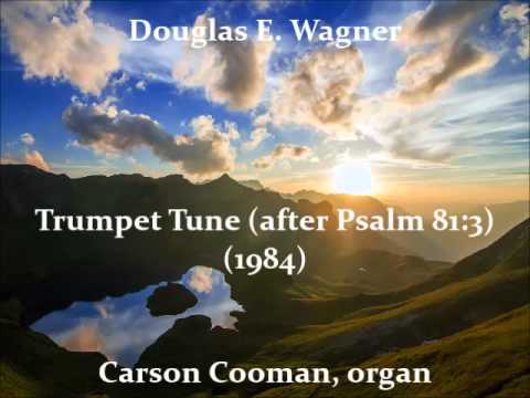 Douglas E. Wagner — Trumpet Tune (after Psalm 81:3) (1984) for organ