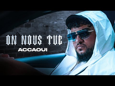 Accaoui - ON NOUS TUE (Offizielles Musikvideo)