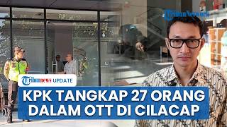KPK OTT Bupati Syamsul dan 26 Orang di Cilacap Diduga Kasus Proyek, Jubir: Tak Ada Wabup Ammy