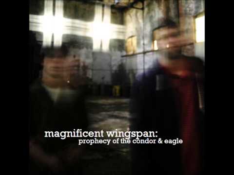 Magnificent Wingspan - Prophecy of the Condor & Eagle (Full Length Album) [Explicit]