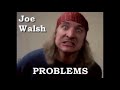 Joe Walsh-Problems