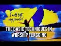 BASIC WORSHIP FLAGGING TECHNIQUES FOR BEGINNERS // Worship Flags Tutorial