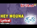 Hey Mouna Lyrical Video Song Krishna Kannada Movie Ganesh Sharmiela Jhankar Music