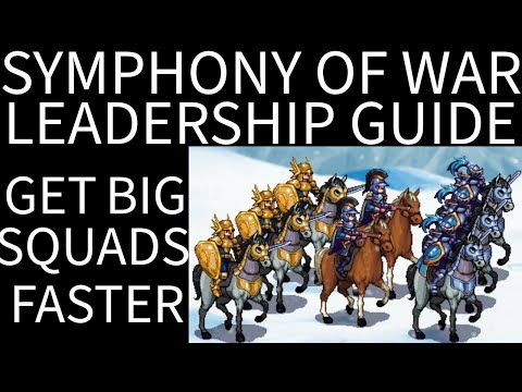 Leadership and Capacity, everything you need to know! Symphony of War guide.