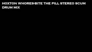 hoxton whores-bite the pill stereo scum drum mix