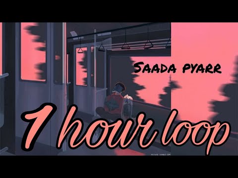 Saada pyaar -1 Hour Looped