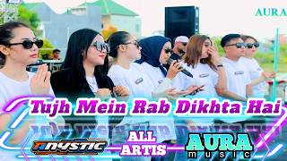Download lagu TUJH MEIN RAB DIKHTA HAI - ALL ARTIS - CEK SOUND AURA LIVE ANYSTIC 2026 mp3