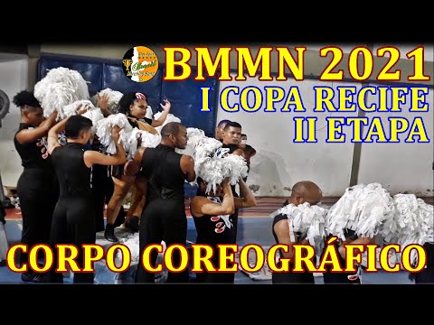BMMN 2021 - CORPO COREOGRÁFICO 2021 - BANDA MARCIAL MAURICIO DE NASSAU 2021 -  I COPA RECIFE 2021