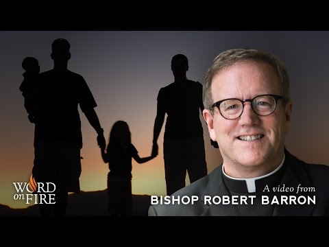 Bishop Barron on Biblical Family Values