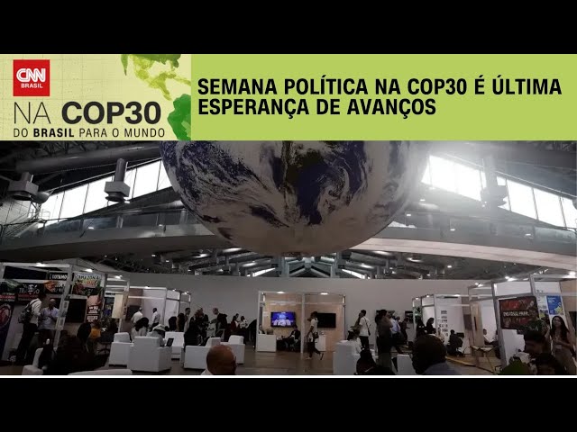 CNN na COP30: Última semana é esperança para avanço em negociações  | AGORA CNN