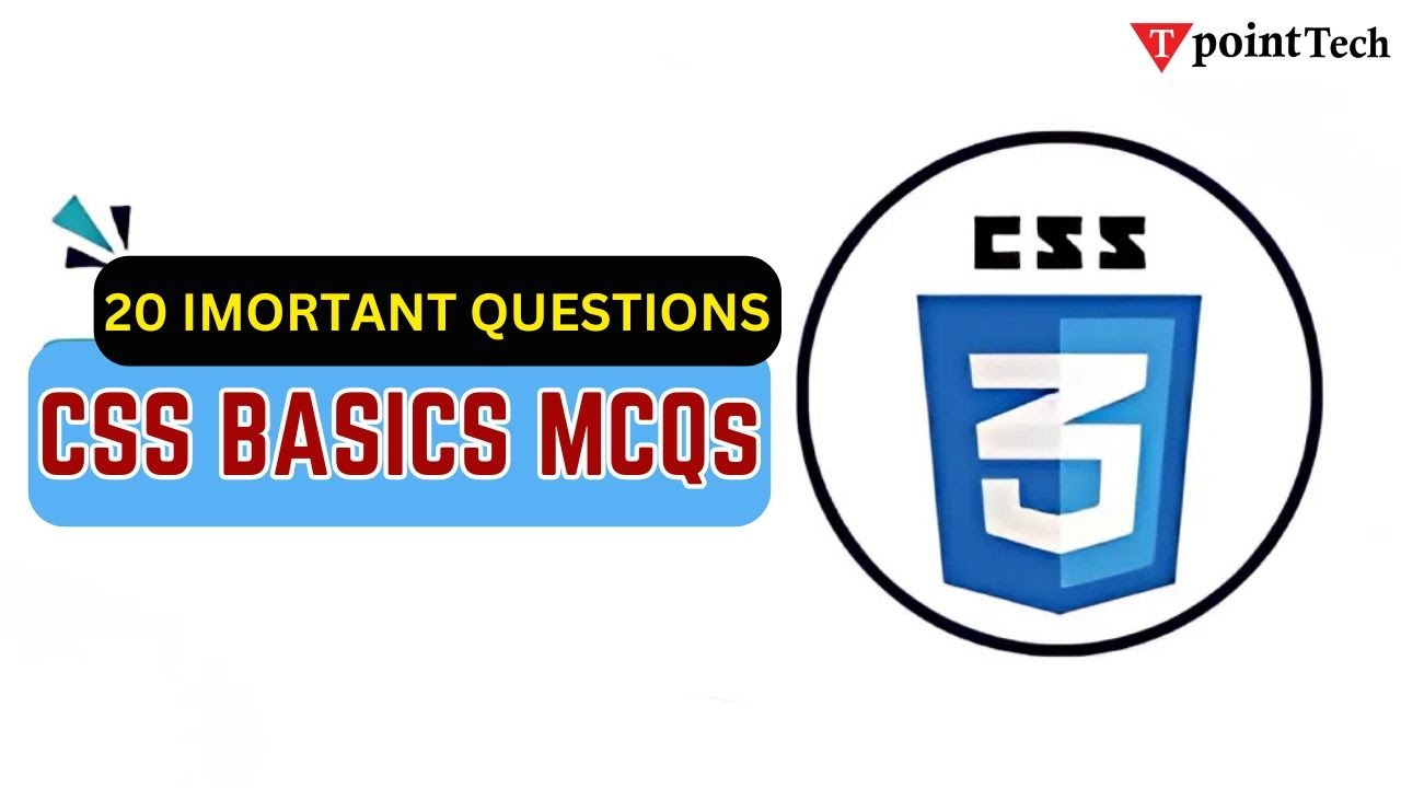 CSS Basics MCQs | Top 20 CSS Practice Questions & Answer | Tpoint Tech
