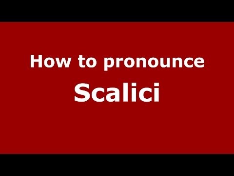 How to pronounce Scalici (Italian/Italy) - PronounceNames.com
