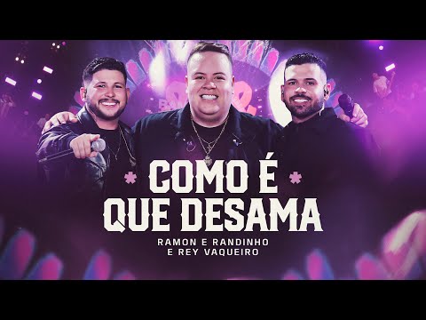 Como é Que Desama - Ramon e Randinho, Rey Vaqueiro (Clipe Oficial)