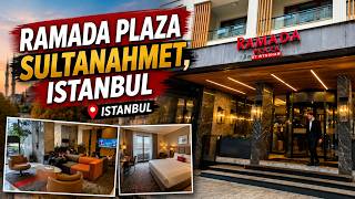 Ramada Plaza Sultanahmet***** Istanbul | Five-Star Wyndham Hotel Tour