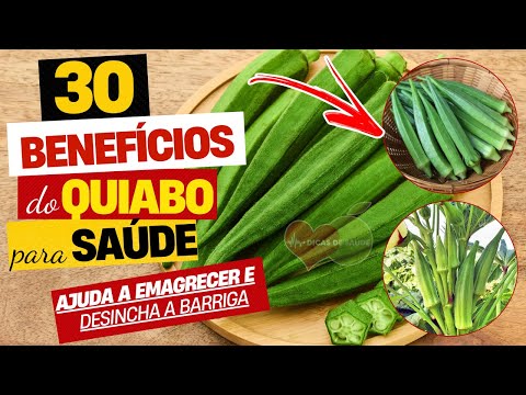 30 Benefícios do QUIABO para saúde | Dicas de Saúde