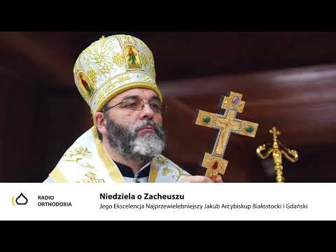 Niedziela o Zacheuszu - Jego Ekscelencja Arcybiskup Jakub