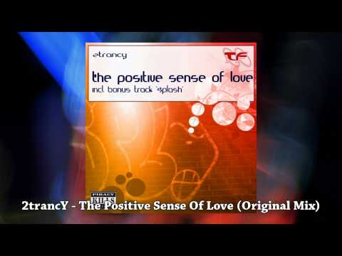 2trancY - The Positive Sense Of Love (Original Mix)