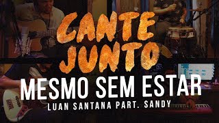 Cante Junto - Luan Santana Part. Sandy - Mesmo Sem Estar (Versão Karaokê)