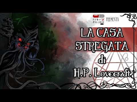 H.P. Lovecraft - La Casa Stregata (LIP STORY del 2016 / Audiolibro Horror Weird ITA Completo)