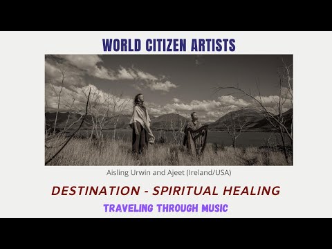 Traveling Through Music - Destination: Spiritual Healing (Ajeet & Aisling Urwin)