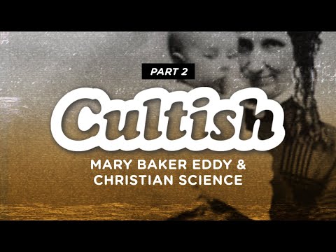 Cultish: What is Christian Science (Episode 2)