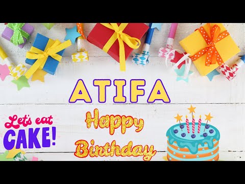 Happy Birthday Atifa, Birthday of Atifa, Best Birthday Wishes, hbd