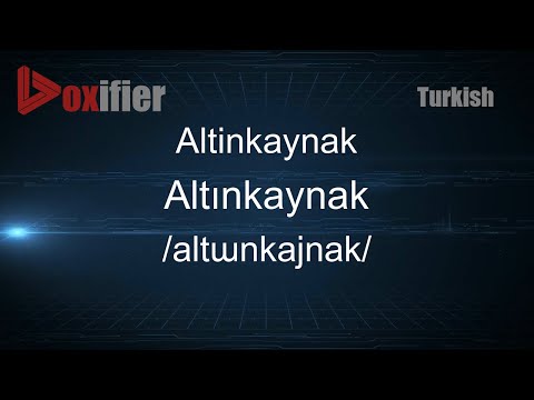 How to Pronounce Altinkaynak (Altınkaynak) in Turkish - Voxifier.com