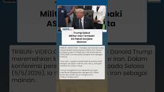 Trump Ejek Iran, Sebut Militer Teheran Menembak AS dari Perahu Kecil Pakai Senjata Mainan