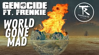 Genocide Ft. Frenkie - World Gone Mad [Prod By: Junior Makhno]