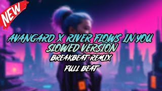 Download lagu DJ AVANGARD X RIVER FLOWS IN YOU SLOWED VERSION BREAKBEAT REMIX FULL MELODY TERBARU 2024 mp3