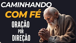 Caminhando com Fé -  Uma Oração por Direção  ‐ O Poder da Fé