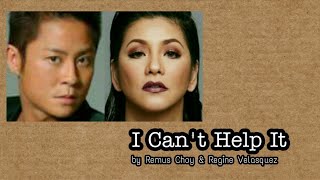 I Can&#39;t Help It - Remus Choy &amp; Regine Velasquez