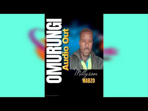 Omurungi by Millyson Nabzo Official Audio