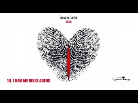 E Nem Me Disse Adeus - Erasmo Carlos