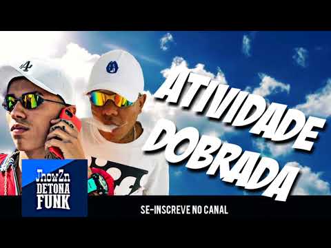 Mc Menor Mr e Mc Magal - Atividade Dobrada ( Dj Russo ) Jhow Zn Detona Funk  2k18