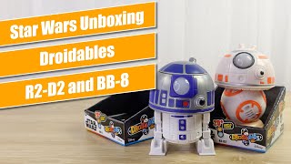 Star Wars Droidables - R2-D2 and BB-8 - Star Wars Unboxing