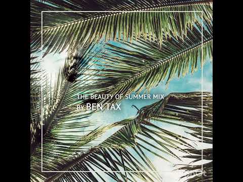 The Beauty of Summer Mix by Ben Tax