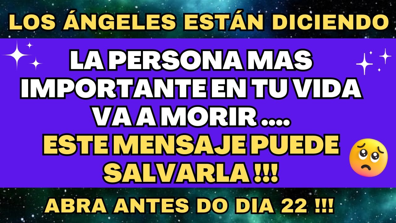 💌MENSAJE DE DIOS LA PERSORNA MAS IMPORTANTE EN SUA VIDA VA A MORIR....🌈 MENSAJE DE LOS ÁNGELES