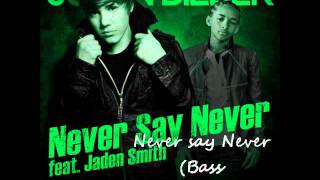 Justin Bieber ft. Jaden Smith - Never say Never (Bass Mix)