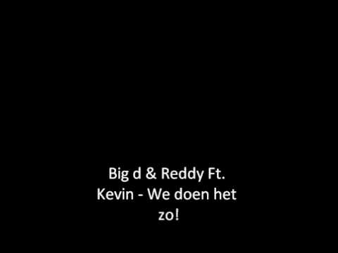 Reddy Ft McBig-D & Kevin - We Doen Het Zo