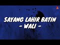 Sayang Lahir Batin Wali Lirik With English Translation