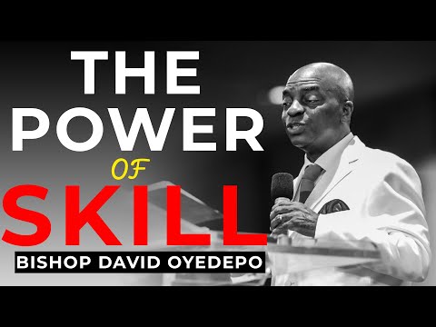 BISHOP DAVID OYEDEPO | The Power of Skill | Principles for Mastering Skill and Attitude