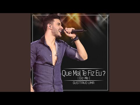 Que Mal Te Fiz Eu? - Gusttavo Lima