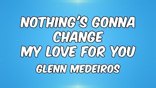 Nothing's Gonna Change My Love For You - Glenn Medeiros (Lyrics)