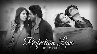 Perfect Love Mashup - HT Music | Arijit Singh Songs | SRK, Alia bhatt | Romantic Love Songs 2023