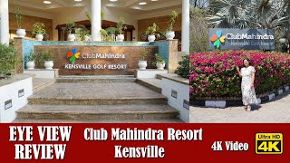 Club Mahindra Kensville Resort 4K - Eye View Review