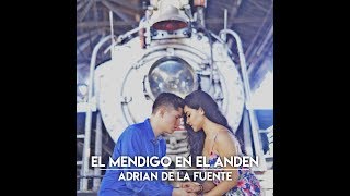 El Mendigo en el Anden - Adrian de la Fuente