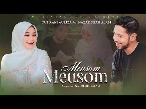 Cut Rani Feat Nazar Shah Alam - Meusom Meusom (Official Music Video)