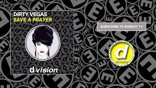 Dirty Vegas - Save a Prayer