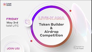 Live X AMA. Token Builder release, Airdrops and more